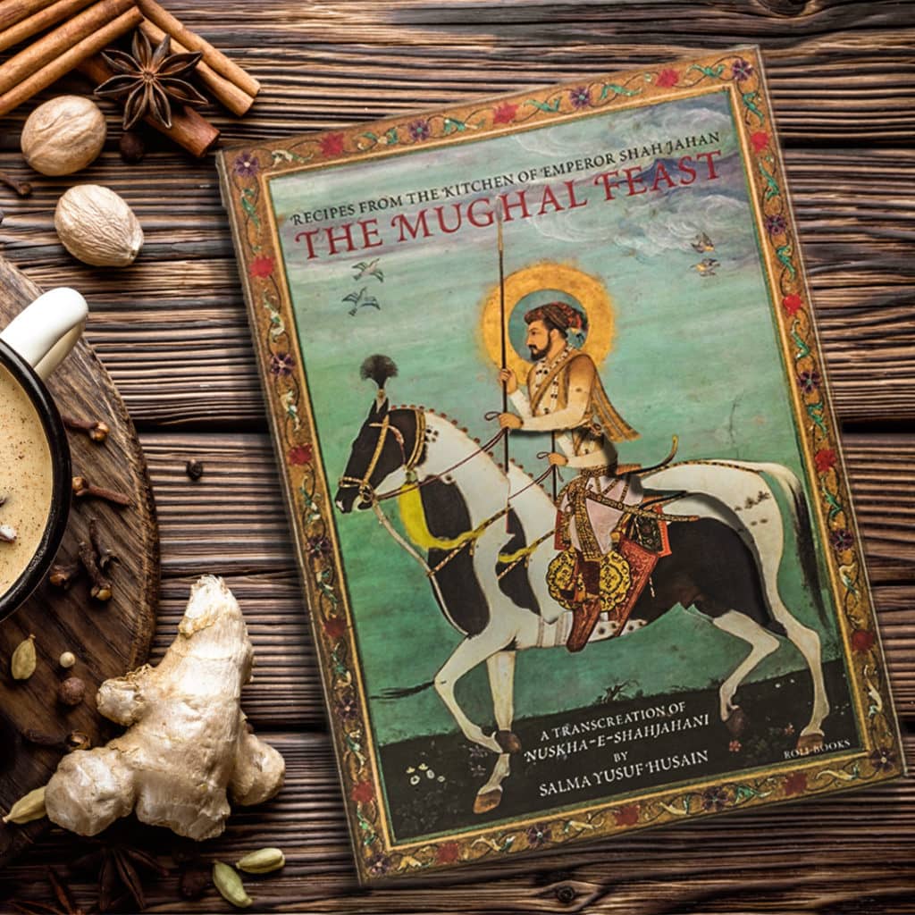 The Mughal Feast is a beautiful new book chronicling recipes from Shah Jahan’s time