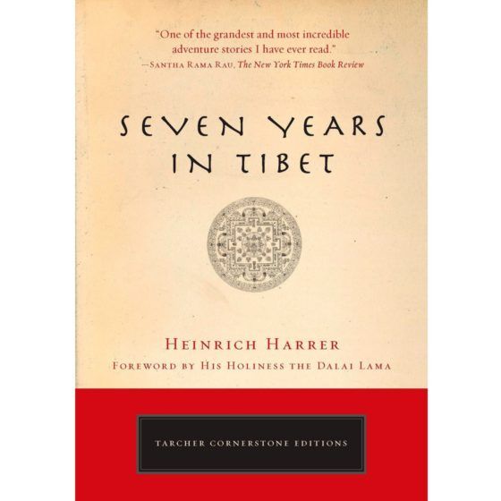 Seven Years in Tibet: My Life Before, During and After by Heinrich Harrer