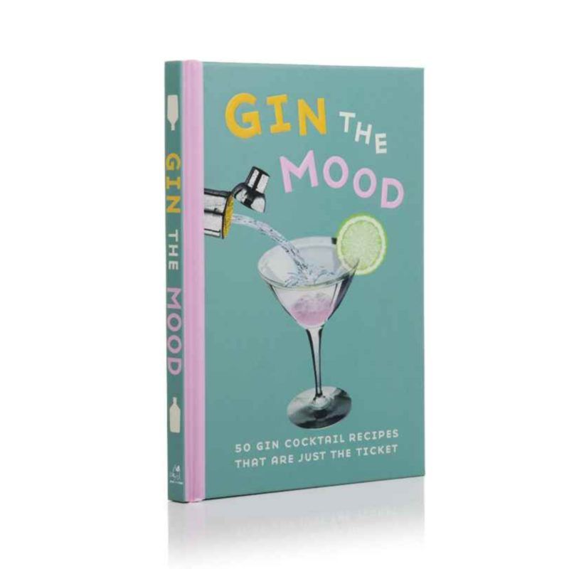 Gin The Mood: 50 Gin Cocktail Recipes That Are Just The Ticket