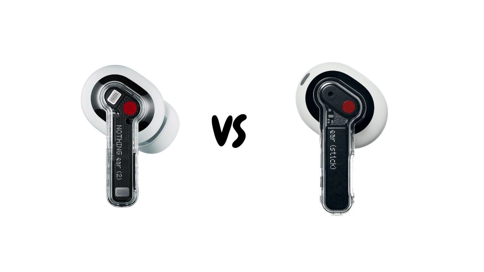 Nothing Ear (2) vs Nothing Ear (stick) Which one suits you better?