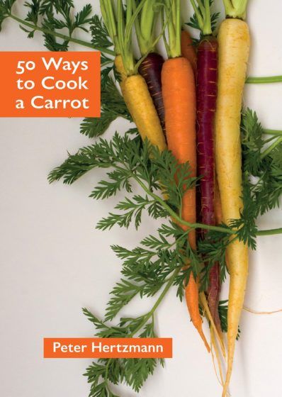 50 Ways to Cook a Carrot — Peter Hertzmann