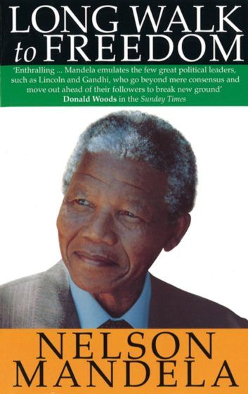 Long Walk to Freedom — Nelson Mandela