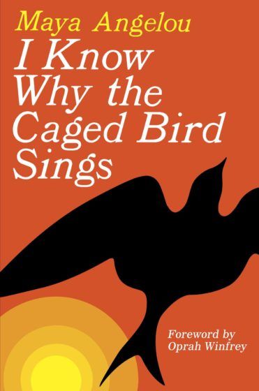 I Know Why The Caged Bird Sings — Maya Angelou