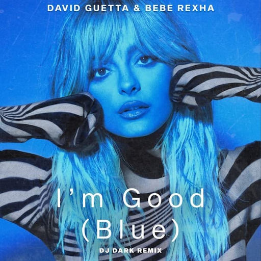 ‘I'm Good (Blue)' by Bebe Rexha and David Guetta