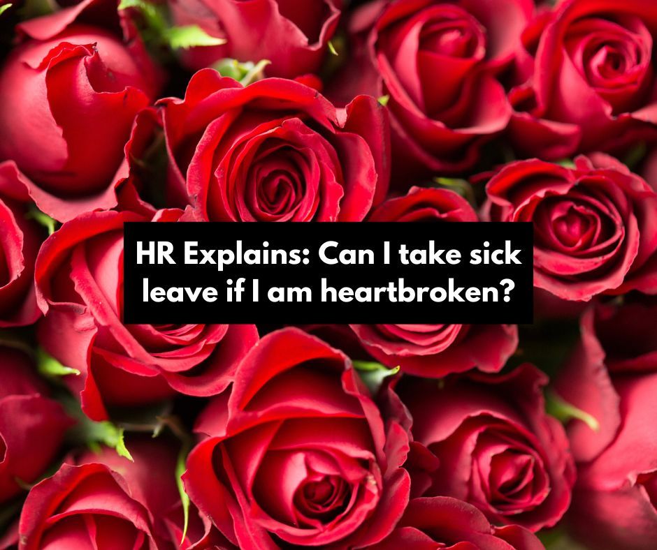 HR Explains: Can I take sick leave if I’m heartbroken? And more on love in the workplace