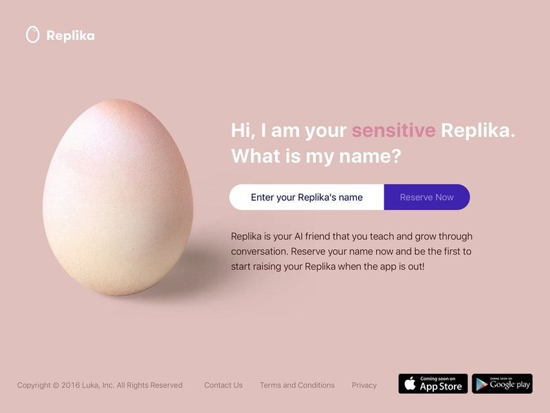 Replika is a bot-chat app that lets you recreate an AI partner