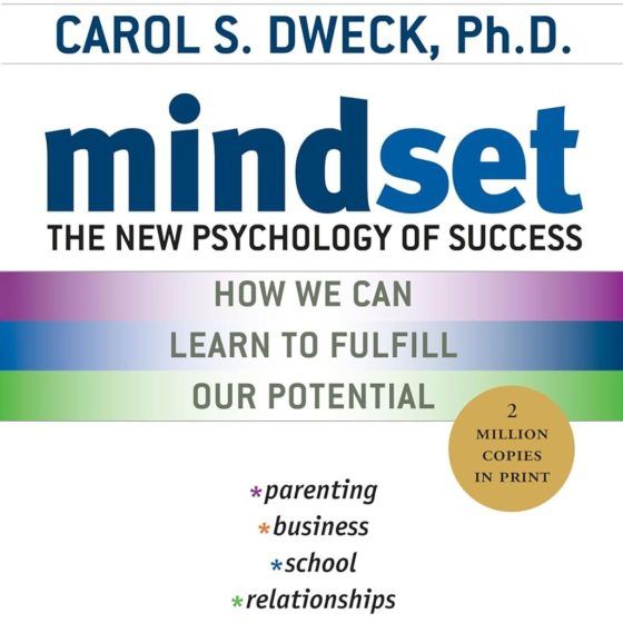 Mindset: The New Psychology of Success by Carol S. Dweck