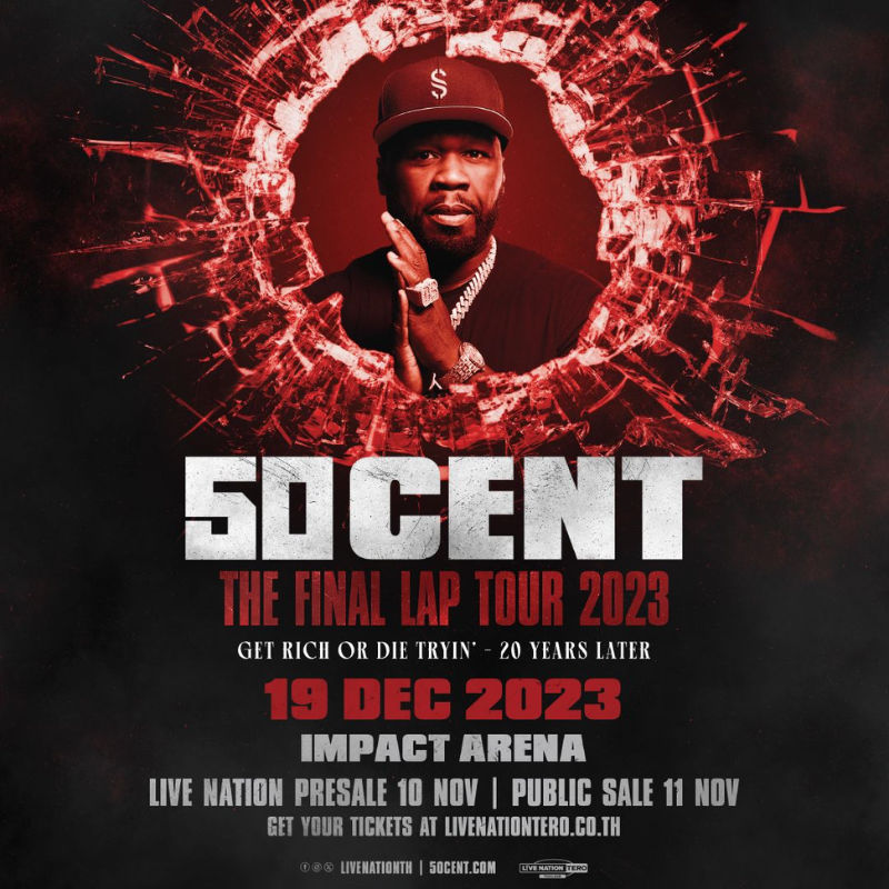 ไทยแลนด์เดือด! 50 CENT THE FINAL LAP TOUR 2023 คัมแบ็คกรุงเทพในรอบ 17 ปี ที่เดียวในเอเชีย!!